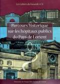 Les cahier du Faouedic No15 - Parcours historisque sur les hopitaux du pays de Lorient