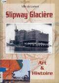 Slipway - Glacière