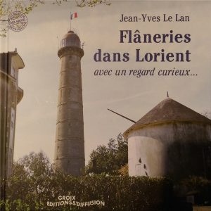 Flâneries dans Lorient avec un regard curieux - Jean-Yves Le Lan