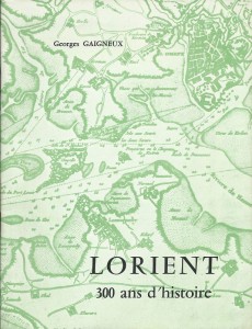 Lorient 300 ans d'histoire - Georges Gaigneux