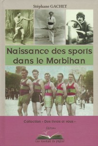 Naissance des sports dans le Morbihan - Stéphane Gachet